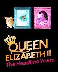 Королева Елизавета II. Жизнь на первых страницах газет (2021) смотреть онлайн